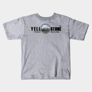 I Climbed Electric Peak, Yellowstone National Park Kids T-Shirt